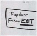 Dead C, The - Trapdoor Fucking Exit
