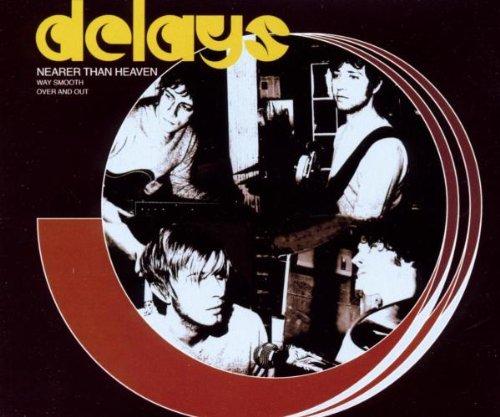 Delays - Nearer Than Heaven