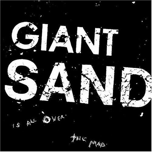Giant Sand - Is All Over...The Map