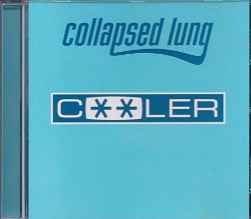 Collapsed Lung - C**Ler Cooler