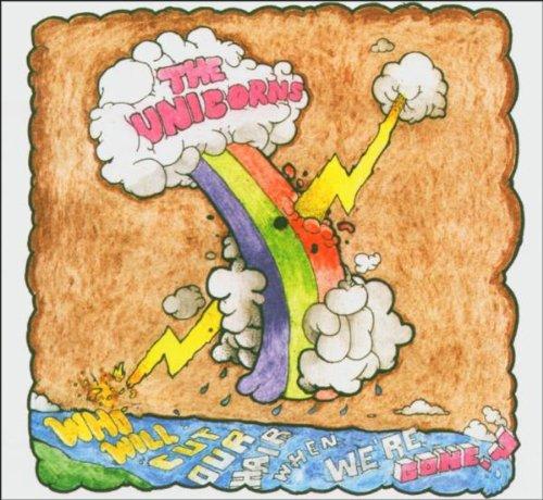 Unicorns - Who Will Cut Our Hair When We're Gone?