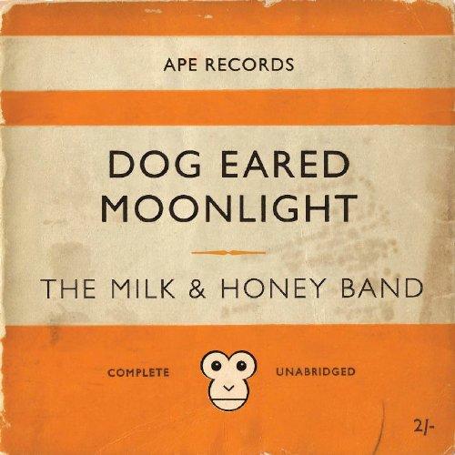 Milk & Honey Band, the - Dog Eared Moonlight