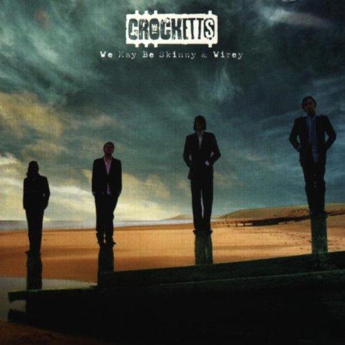Crocketts, the - We May Be Skinny & Wirey
