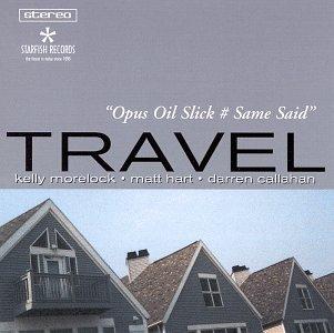 Travel - Opus Oil Slick # Same said