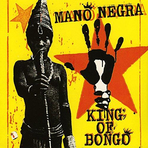 Mano Negra - King of Bongo