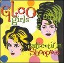 Gloo Girls - Attention Shoppers
