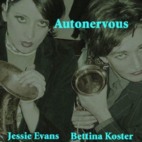 Evans, Jessie & Bettina Koster - Autonervous