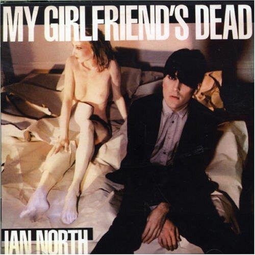 Ian North - My Girl Friends Dead