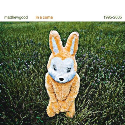 Good, Matthew - In a Coma 1995-2005