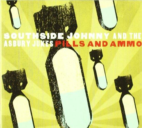 Southside Johnny & the Asbury Jukes - Pills and Ammo