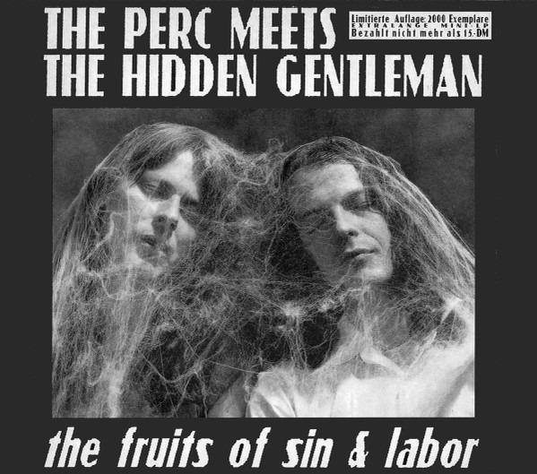 Perc Meets The Hidden Gentleman, The - The Fruits Of Sin & Labor LTD EDT REISSUE