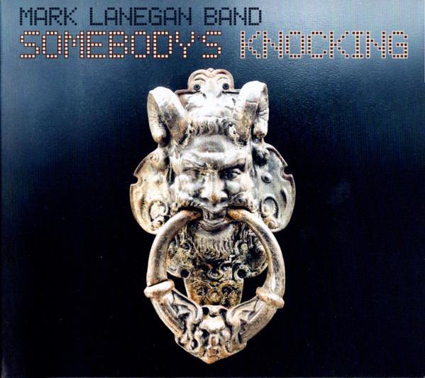 Lanegan, Mark Band - Somebody's Knocking feat. Greg Dulli