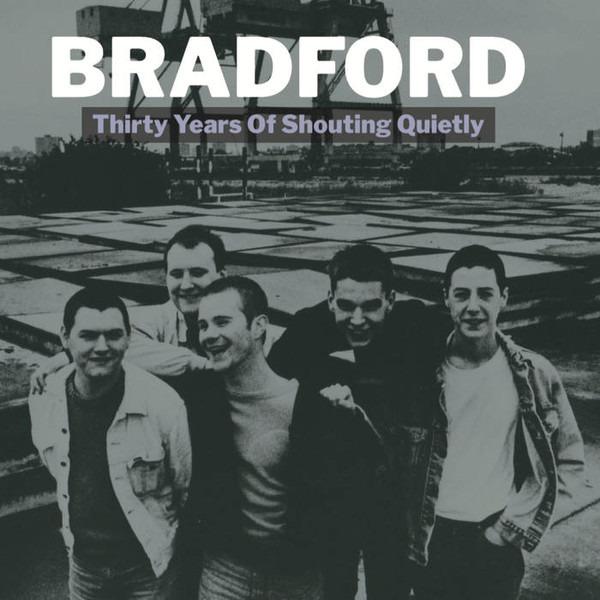 Bradford - Thirty Years Of Shouting Quietly REISSUE
