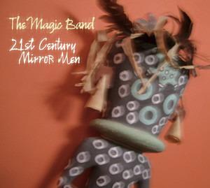 Magic Band, The - 21st Century Mirror Men
