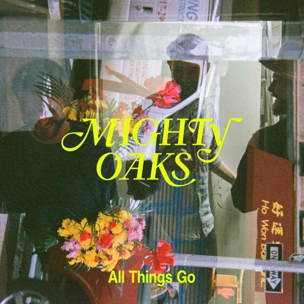 Mighty Oaks - All Things Go NIKOLAI POTTHOFF