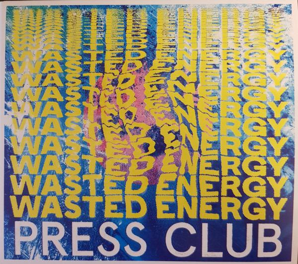 Press Club - Wasted Energy
