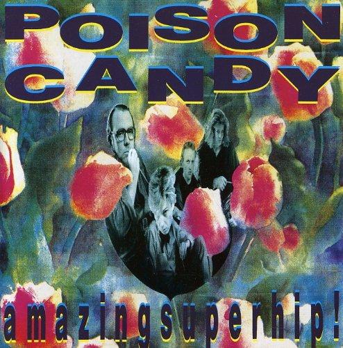 Poison Candy - Amazing Superhip