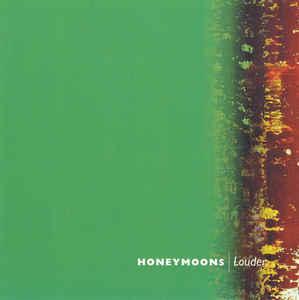 Honeymoons - Louder