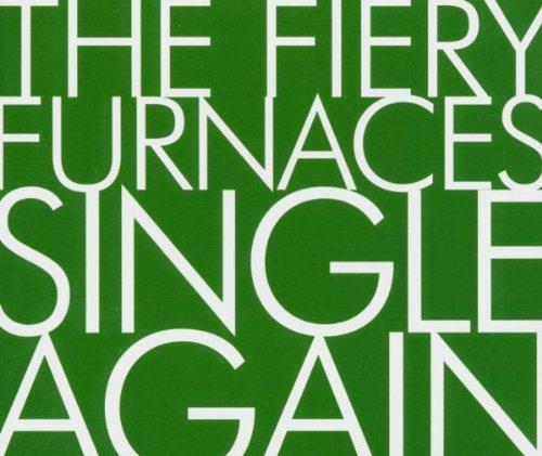 Fiery Furnaces, the - Single Again