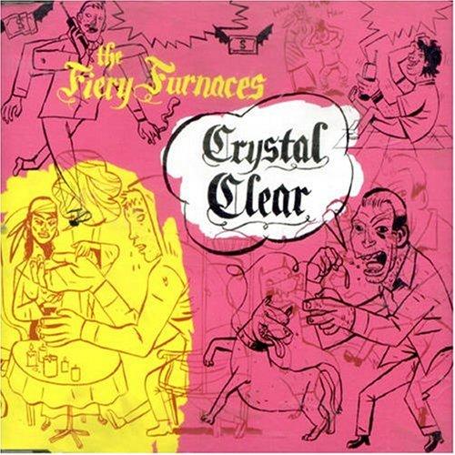 Fiery Furnaces, the - Crystal Clear