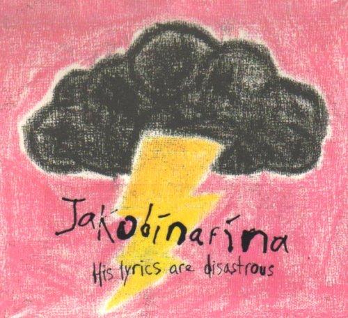 Jakobinarina - His Lyrics Are Disastrous
