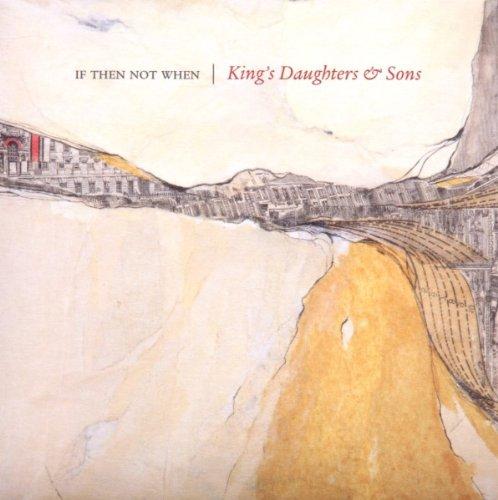 King's Daughters & Sons - If Then Not When CHEMIKAL UNDERGROUND