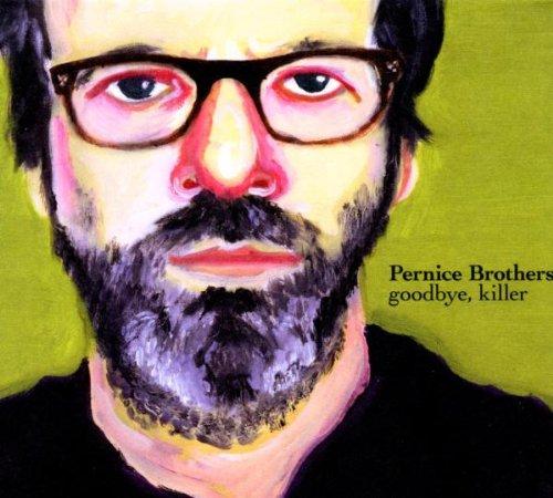 Pernice Brothers - Goodbye, Killer ONE LITTLE INDIAN