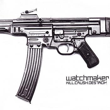Watchmaker - Kill Crush Destroy (Grindcore)