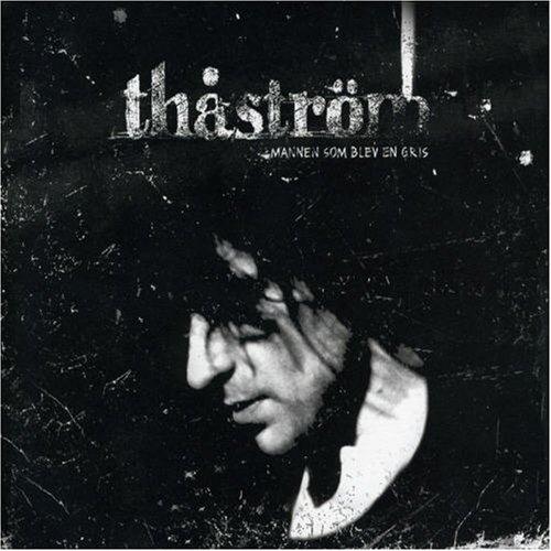 Thaström - Mannen som blev en gris