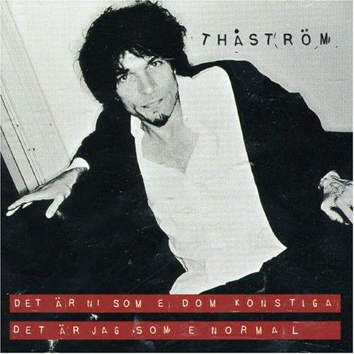 Thaström - Det är ni som e dom konstiga