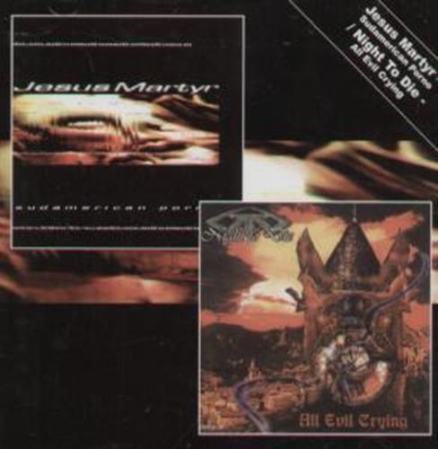 Jesus Martyr / Night to Die - Sudamerican Porno / All Evil Crying