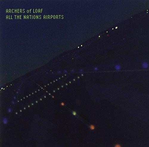 Archers of Loaf - All the Nations Airports