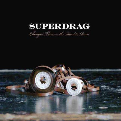 Superdrag - Changin' Tires On The Road To Ruin