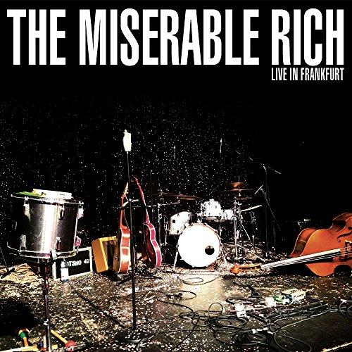 Miserable Rich, the - Live in Frankfurt LTD DELUXE VERSION