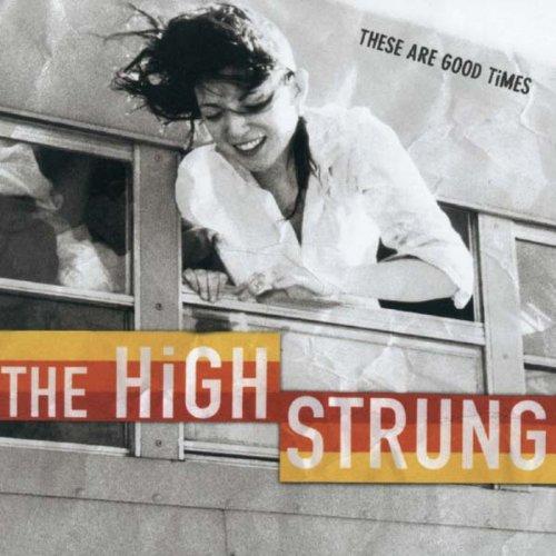 High Strung - These Are The Good Times TEE PEE RECORDS