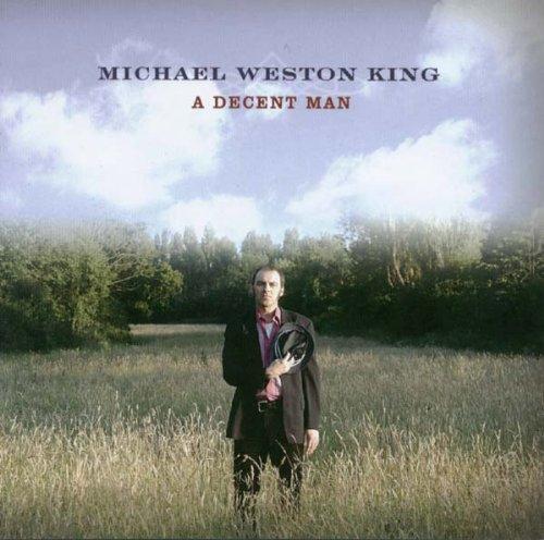 King, Michael Weston - A Decent Man THE WHO NEIL YOUNG