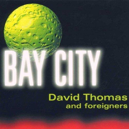 Thomas, David (Pere Ubu) - Bay City