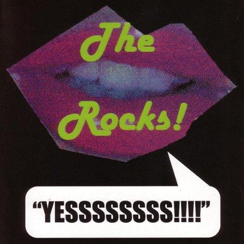 Rocks, the - Yessssssss!!!!