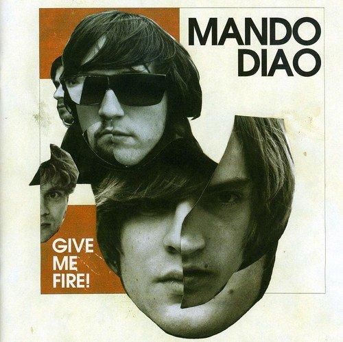 Mando Diao - Give Me Fire