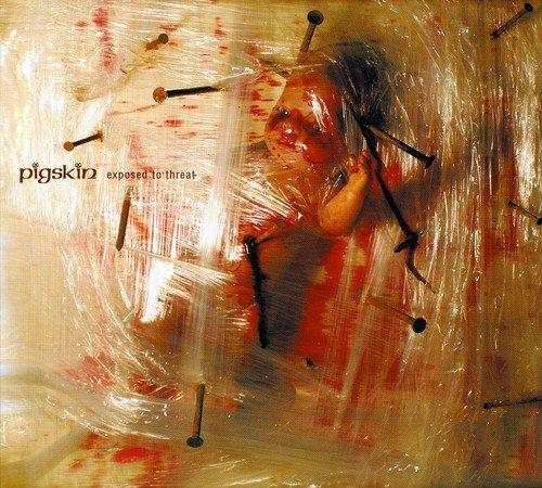 Pigskin - Exposed to Threat (Digipack)