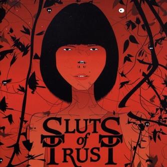 Sluts Of Trust - We Are All Sluts Of Trust CHEMIKAL UNDERGROUND