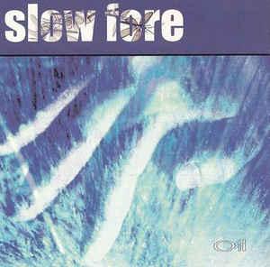 Slow Fore - Oil