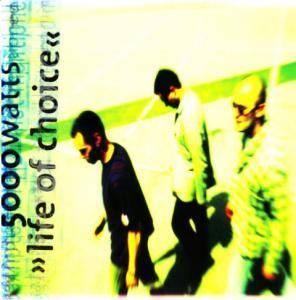 5000 Wats - Life of Choice
