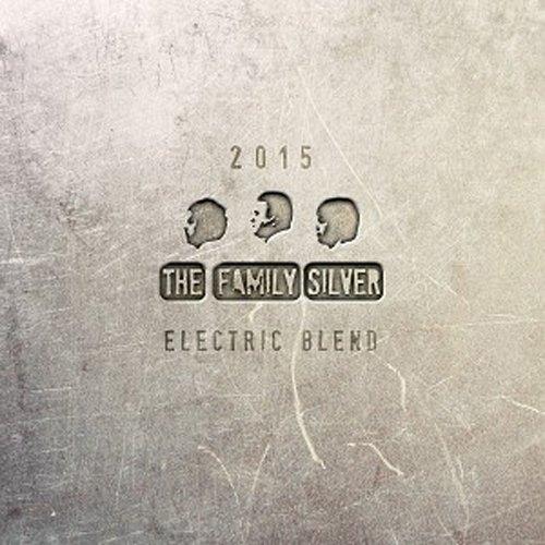 Family Silver, the - Electric Blend