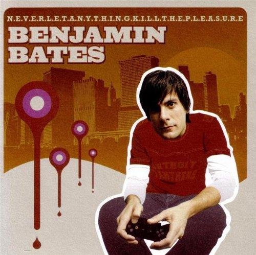Bates, Benjamin - N.E.V.E.R.L.E.T.A.N.Y.T.H.I.N.G.K.I.L.L.T.H.E.P.L.E.A.S.U.R.E.