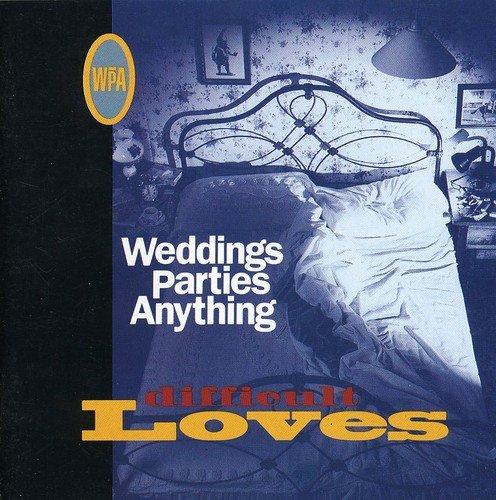Wedding Parties Anythings - Difficult Loves