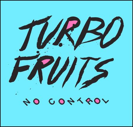Turbo Fruits - No Control Gatefold + Download