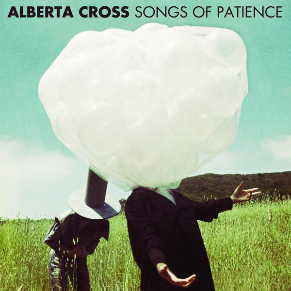 Cross, Alberta - Songs Of Patience + Download