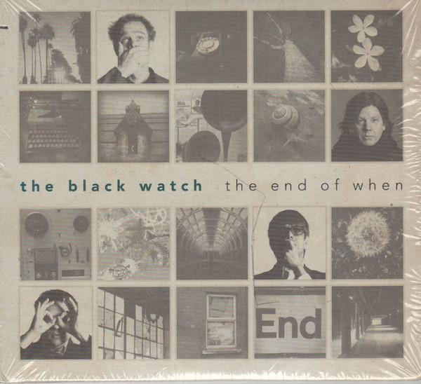 The Black Watch - The End of When