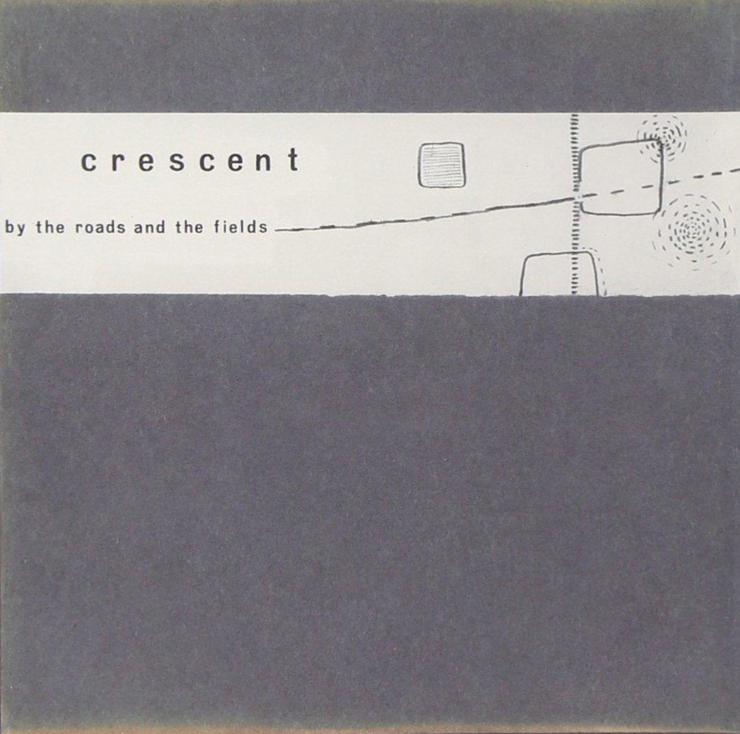 Crescent - By The Roads And The Fields